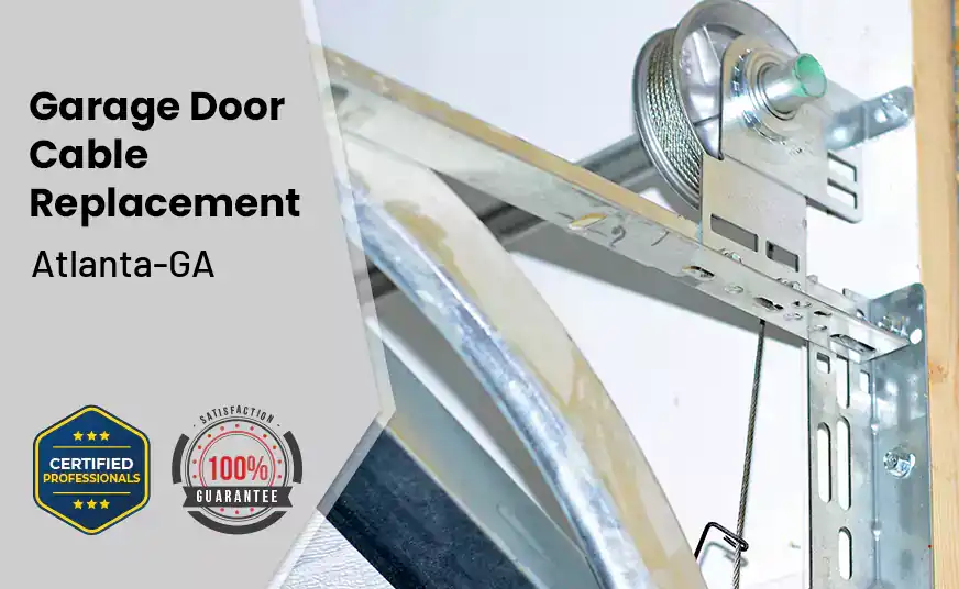 Garage Door Cable Replacement Atlanta-GA 
