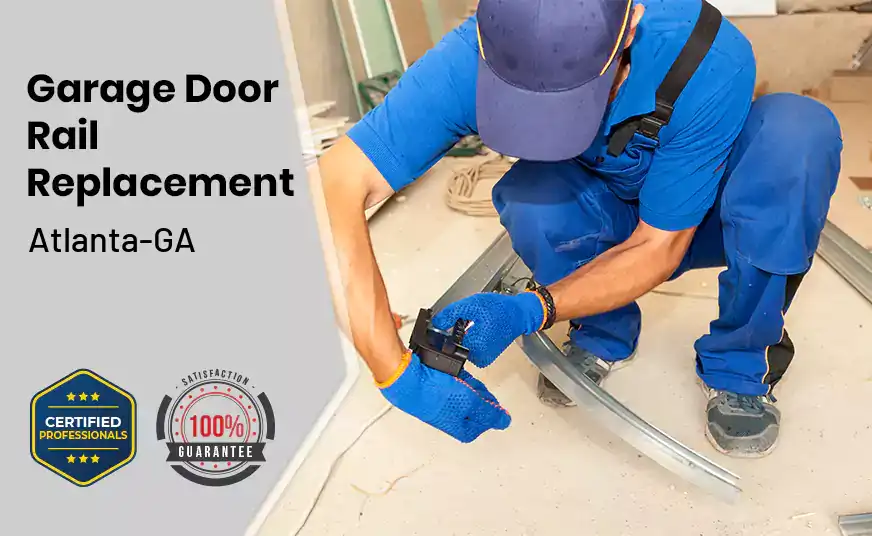 Garage Door Rail Replacement Atlanta-GA 