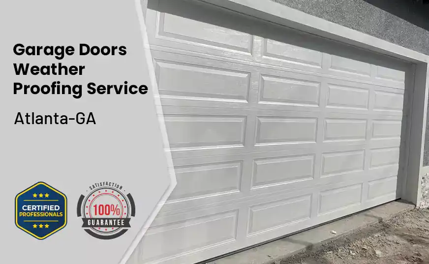 Garage Doors Weather Proofing Service Atlanta-GA 