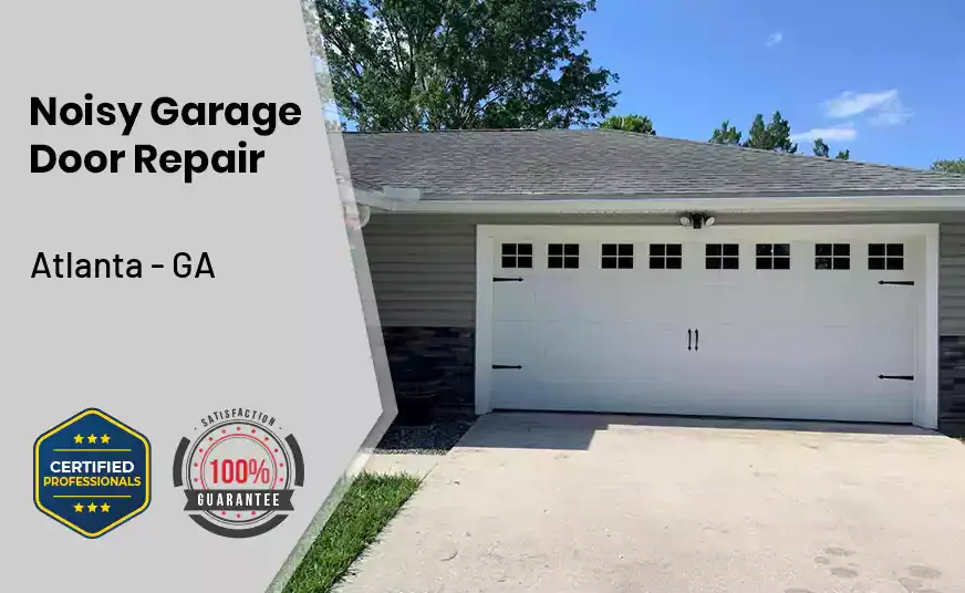 Noisy Garage Door Repair Atlanta - GA 