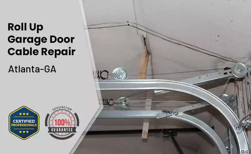 Roll Up Garage Door Cable Repair Atlanta-GA 