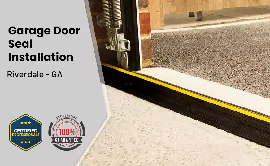 Garage Door Seal Installation  Riverdale - GA 