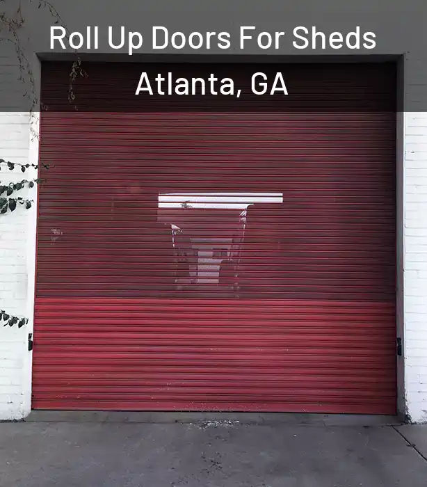  Roll Up Doors For Sheds Atlanta, GA
