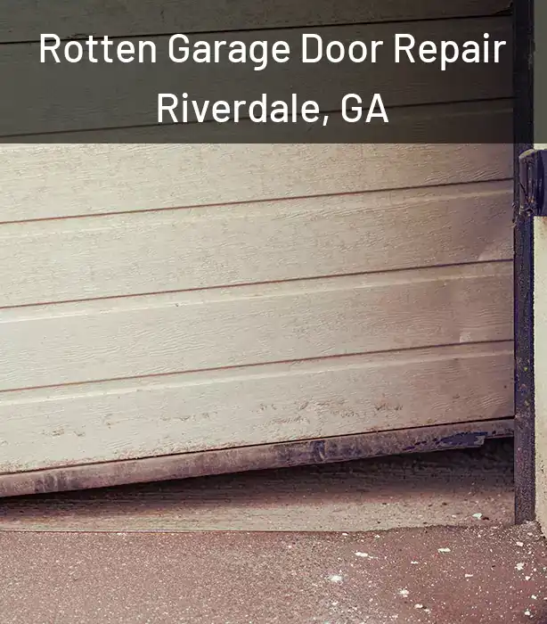  Rotten Garage Door Repair Riverdale, GA